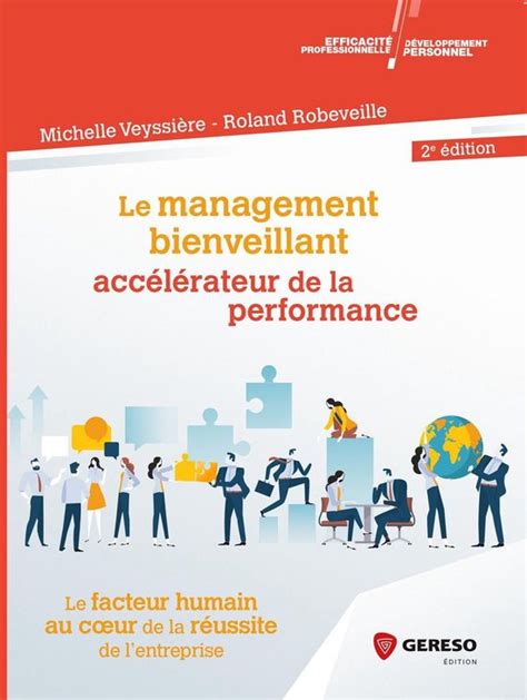 Le management bienveillant, accélérateur de la performance: Le facteur humain au coeur de la réussite de l'entreprise